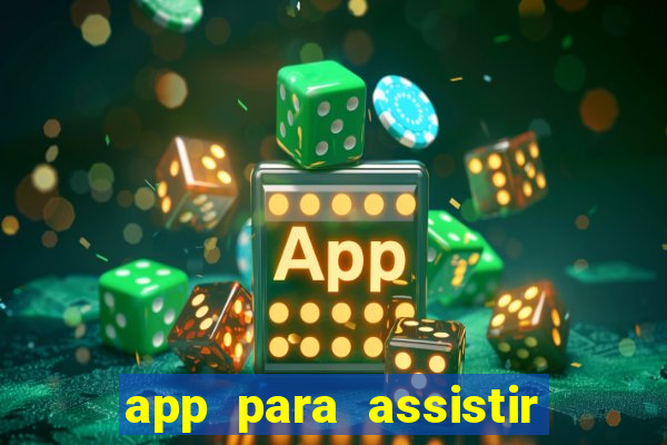 app para assistir todos os jogos de futebol